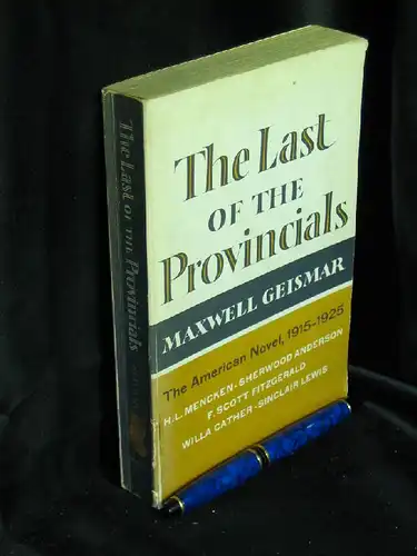 Geismar, Maxwell: The Last of the Provincials - The American Novel, 1915-1925 -  LAGERRÄUMUNG. 