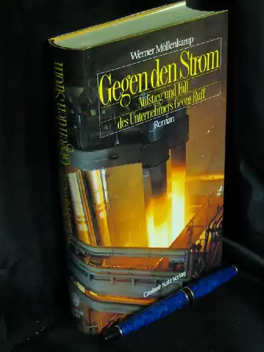 Möllenkamp, Werner: Gegen den Strom - Aufstieg und Fall des Unternehmers Georg Ruff - Roman -  LAGERRÄUMUNG. 