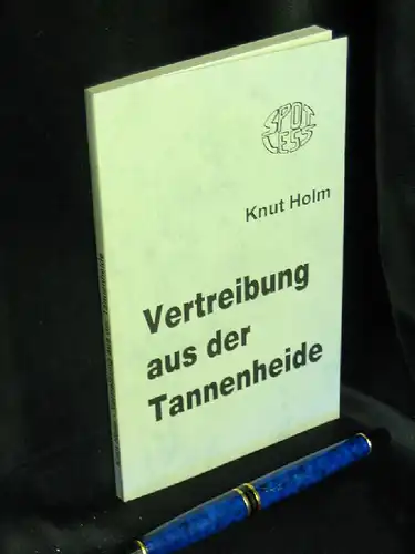 Holm, Knut: Vertreibung aus der Tannenheide. 