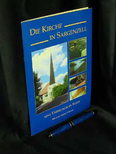 Konrad, Franz (Text): Die Kirche in Sargenzell - Eine Theologie in Stein. 