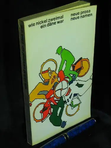 Sommer, Klaus-Dieter (Redaktion): Wie Nickel zweimal ein Däne war - Neue Prosa - Neue Namen -  LAGERRÄUMUNG. 