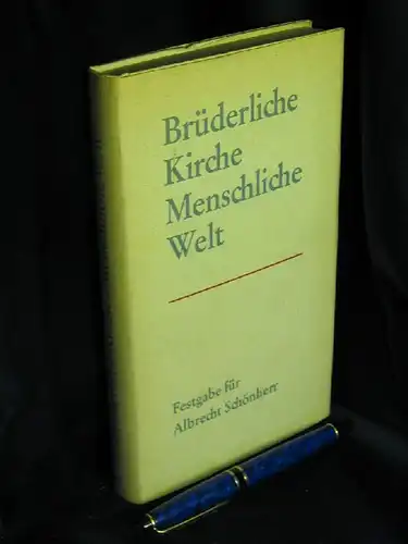 Forck, Gottfried und Jürgen Henkys (Herausgeber): Brüderliche Kirche - Menschliche Welt - Festgabe für Albert Schönherr zum 11. September 1971. 