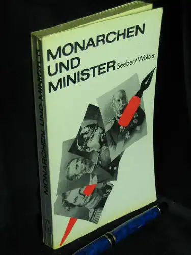 Seeber, Gustav und Heinz Wolter (Zusammenstellung Bearbeitung): Monarchen und Minister - Sozialdemokratische Publizistik gegen Monarchismus und Volksbetrug -  LAGERRÄUMUNG. 