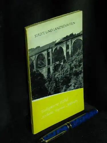 Weber, Rolf: Talsperre Pöhl - Jocketa Syrau Jössnitz - aus der Reihe: Städte und Landschaften - Band: 15. 