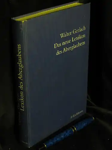 Gerlach, Walter: Das neue Lexikon des Aberglaubens -  LAGERRÄUMUNG. 