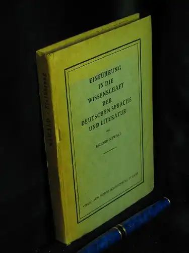 Newald, Richard: Einführung in die Wissenschaft der deutschen Sprache und Literatur - aus der Reihe: Handbibliothek der Wissenschaften. 