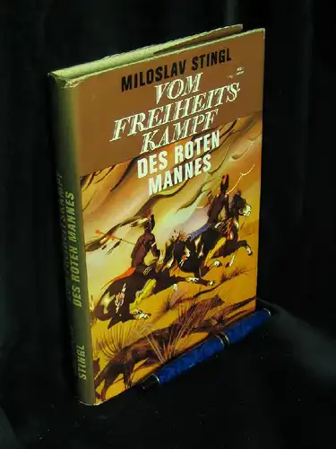 Stingl, Miloslav: Vom Freiheitskampf des roten Mannes -  LAGERRÄUMUNG. 