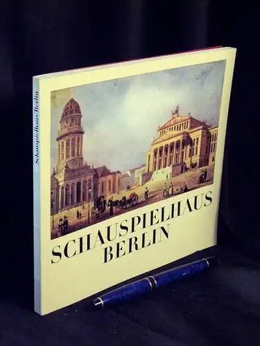 Behr, Jehmlich u.a: Schauspielhaus Berlin - nach Entwürfen von Karl Friedrich Schinkel 1818-1821 erbaut wiedereröffnet als Konzerthaus der Hauptstadt der DDR am 1.10.1984. 