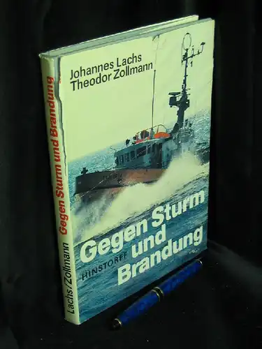 Lachs, Johannes und Theodor Zollmann: Gegen Sturm und Brandung - Seenotrettungswesen an Nord- und Ostsee. 