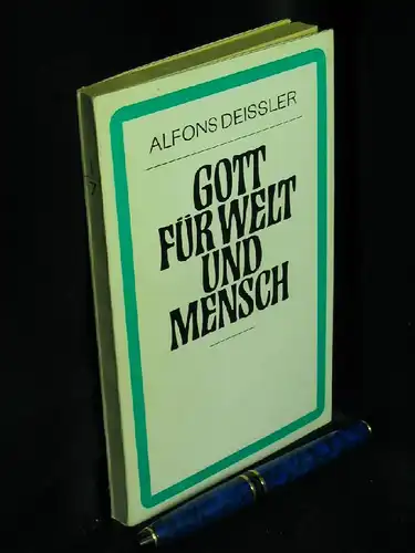 Deissler, Alfons: Gott für Welt und Mensch - Die Grundbotschaft des Alten Testaments (Ein theologischer Durchblick) - aus der Reihe: Die Botschaft Gottes - Neutestamentliche Reihe - Band: I 7. 