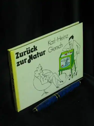 Giersch, Karl-Heinz: Zurück zur Natur -  LAGERRÄUMUNG. 