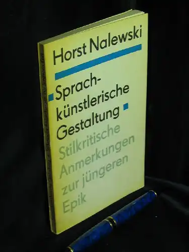 Nalewski, Horst: Sprachkünstlerische Gestaltung - Stilkritische Anmerkungen zur jüngeren Epik - Stilkritische Anmerkungen zur jüngeren Epik. 