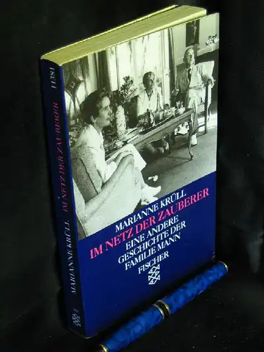 Krüll, Marianne: Im Netz der Zauberer - Eine andere Geschichte der Familie Mann - aus der Reihe: Fischer - Band: 11381 LAGERRÄUMUNG. 