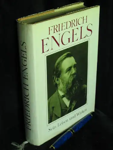 Iljitschow, L.F. (Leiter des Autorenkollektivs): Friedrich Engels - Sein Leben und Wirken. 