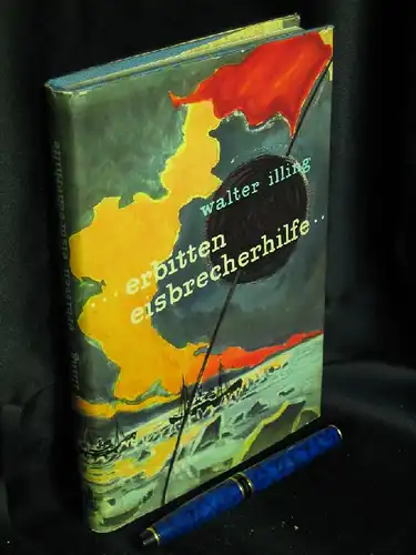 Illing, Walter: erbitten eisbrecherhilfe... - Eisfahrt in der Ostsee. 