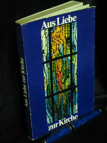 Linge, Rudolf (Herausgeber): Aus Liebe zur Kirche - Beiträge zur  Spiritualität der Schönstattfamilie. 