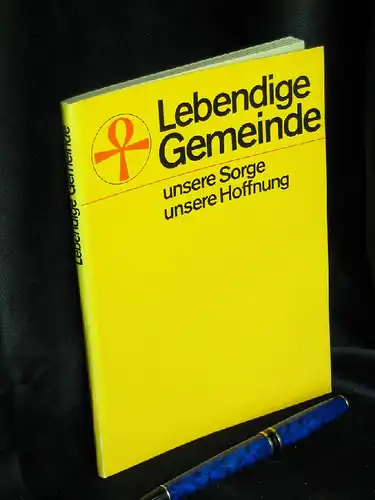 Nowak, Leo und Ulrich Werbs: Lebendige Gemeinde Unsere Sorge, unsere Hoffnung - Einführung in den pastoralen Schwerpunkt. 