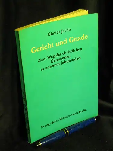 Jacob, Günter: Gericht und Gnade - Zum Weg der christlichen Gemeinden in unserem Jahrhundert. 