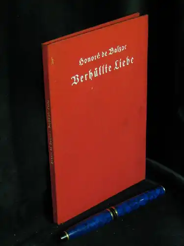 Balzac, Honore de: Verhüllte Liebe - Roman - aus der Reihe: Weltgeist-Bücher - Band: Nr.199 LAGERRÄUMUNG. 