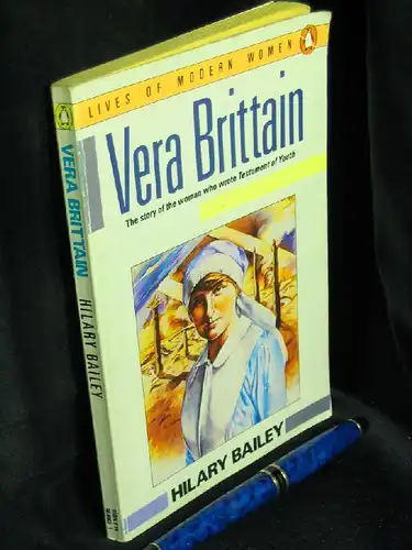 Bailey, Hilary: Vera Brittain - The Story of the woman who wrote Testament of Youth - aus der Reihe: Lives of Modern Women -  LAGERRÄUMUNG. 