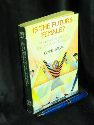 Segal, Lynne: Is the Future Female - Troubled Thoughts on Contemporary Feminism -  LAGERRÄUMUNG. 