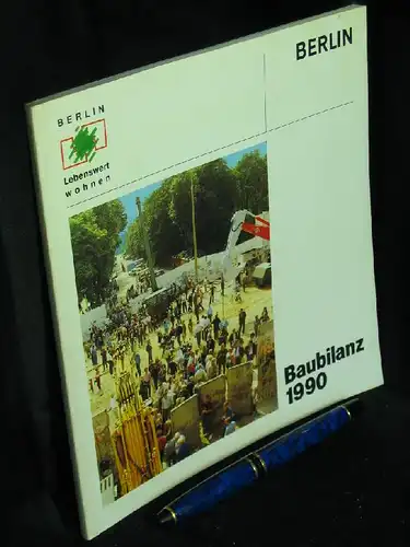 Senatsverwaltung für Bau- und Wohnungswesen (Herausgeber): Baubilanz 1990 Berlin. 