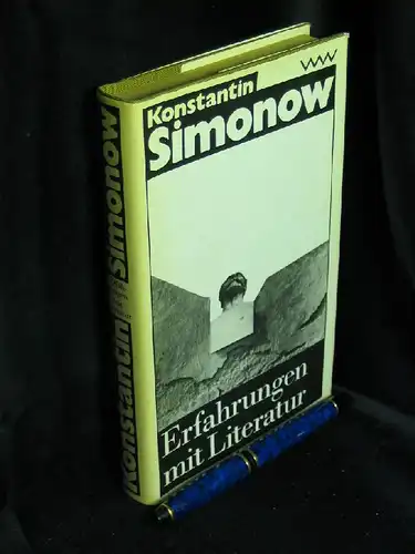Simonow, Konstantin: Erfahrungen mit Literatur - Betrachtungen Gespräche Erinnerungen. 
