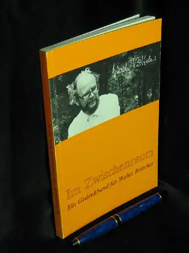 Schlingensiepen, Ferdinand (Herausgeber): Im Zwischenraum - Ein Gedenkband für Walter Böttcher. 