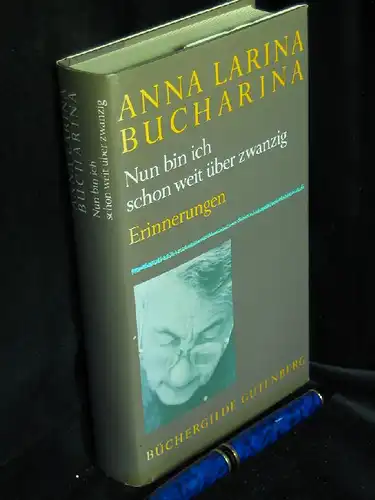 Bucharina, Anna Larina: Nun bin ich schon weit über zwanzig - Erinnerungen. 