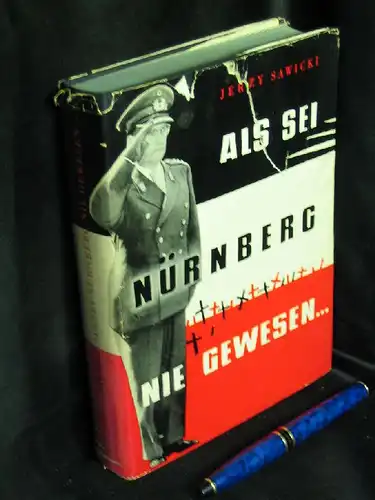 Sawicki, Jerzy: Als sei Nürnberg nie gewesen ... - Die Abkehr von den völkerrechtlichen Prinzipien der Nürnberger Urteile. 