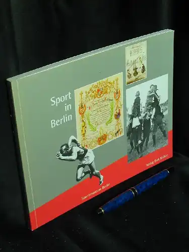 Sportmuseum Berlin (Herausgeber): Sport in Berlin - Kulturhistorische Schätze - Kulturhistorische Schätze aus der Olympia-Stadt. 