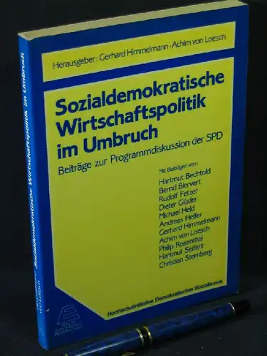 Himmelmann, Gerhard und Achim von Loesch (Herausgeber): Sozialdemokratische Wirtschaftspolitik im Umbruch - Beiträge zur Programmdiskussion der SPD - aus der Reihe: Schriftenreihe der Hochschulinitiative Demokratischer Sozialismus - Band: 18. 