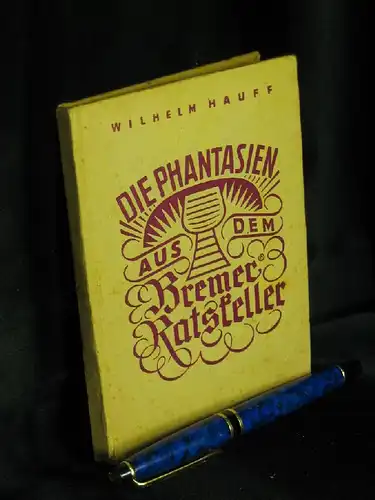 Hauff, Wilhelm: Phantasien aus dem Bremer Ratskeller -  LAGERRÄUMUNG. 