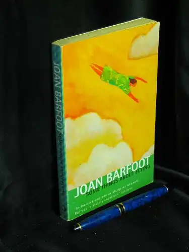 Barfoot, Joan: Some Things About Flying. 