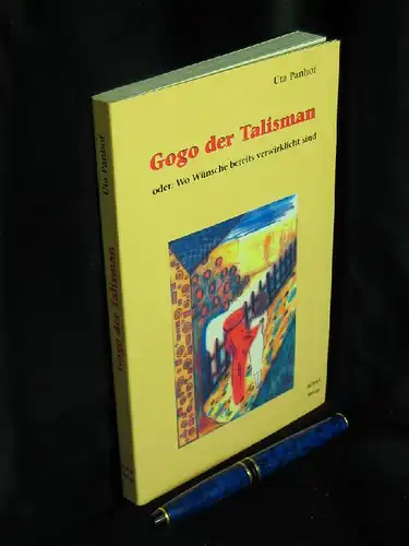 Panhof, Uta: Gogo der Talisman - oder: Wo Wünsche bereits verwirklicht sind. 