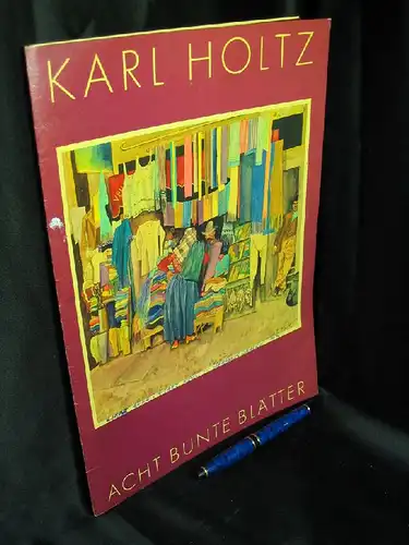 Holtz, Karl: acht bunte Blätter -  LAGERRÄUMUNG. 