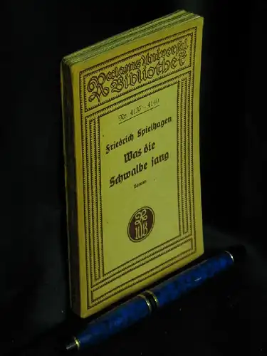 Spielhagen, Friedrich: Was die Schwalbe sang - Roman - aus der Reihe: Reclams Universal-Bibliothek - Band: 4137-4140 LAGERRÄUMUNG. 