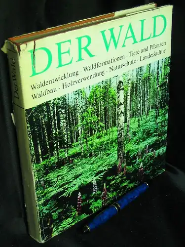 Schretzenmayr, M. (Leiter des Autorenkollektivs): Der Wald - Waldentwicklung, Waldformationen, Tiere und Pflanzen, Waldbau, Holzverwendung, Naturschutz, Landeskultur -  LAGERRÄUMUNG. 