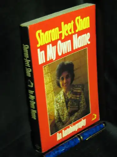 Shan, Sharan-Jeet: In my own name. An autobiography -  LAGERRÄUMUNG. 