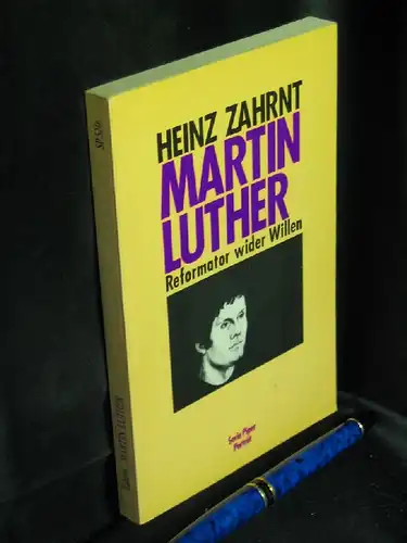 Zahrnt, Heinz: Martin Luther - Reformator wider Willen - aus der Reihe: Serie Piper - Band: 5246. 