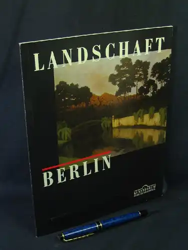 Schütte, Margret (Redaktion): Landschaft Berlin - (Katalog zur Ausstellung der Grundkreditbank in Zusammenarbeit mit dem Berlin Museum und der Nationalgalerie). 