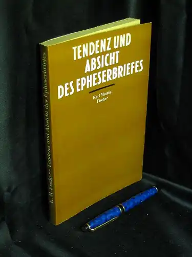 Fischer, Karl Martin: Tendenz und Absicht des Epheserbriefes -  LAGERRÄUMUNG. 