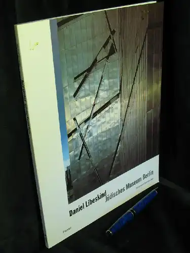 Schneider, Bernhard: Daniel Libeskind Jüdisches Museum Berlin - Zwischen den Linien -  LAGERRÄUMUNG. 