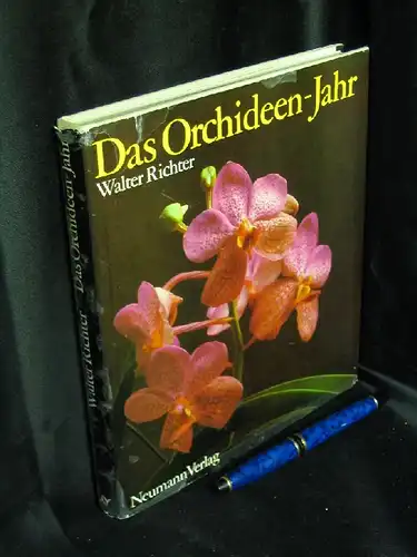 Richter, Walter: Das Orchideen-Jahr - Erfahrungen mit Orchideen - Berichte über ihre Lebensweise, Pflege, Vermehrung und Züchtung -  LAGERRÄUMUNG. 