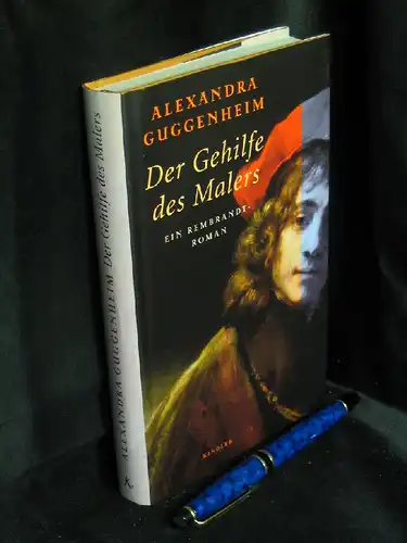 Guggenheim, Alexandra: Der Gehilfe des Malers. Ein Rembrandt-Roman. 