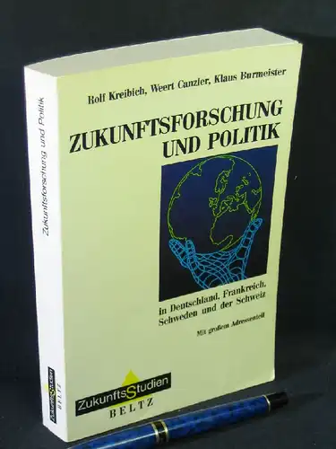 Kreibich, Rolf sowie Weert Canzler und Klaus Burmeister (Herausgeber): Zukunftsforschung und Politik - in Deutschland, Frankreich und der Schweiz - aus der Reihe: ZukunftsStudien - Band: 3. 