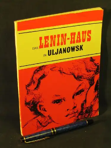 Tomul, Antonina: Das Lenin-Haus in Uljanowsk -  LAGERRÄUMUNG. 