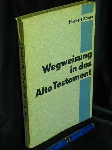 Kosak, Herbert: Wegweisung in das Alte Testament -  LAGERRÄUMUNG. 