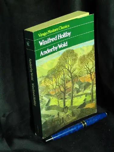 Holtby, Winifred: Anderby Wold - aus der Reihe: Virago Modern Classics. 