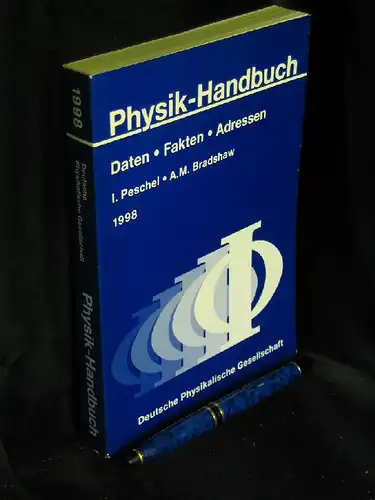 Peschel, Ingo und Alexander M. Bradshaw (Herausgeber): Physik-Handbuch - Daten Fakten Adressen. 